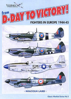 From D-day to Victory: Fighters in Europe 1944-45 - Laird, Malcolm