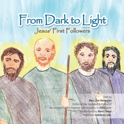 From Dark to Light: Jesus' first Followers - Reimann, Jim