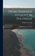 From Darkness to Light in Polynesia: With Illustrative Clan Songs