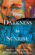 From DARKNESS to SUNRISE: One Man's Natural Epiphany