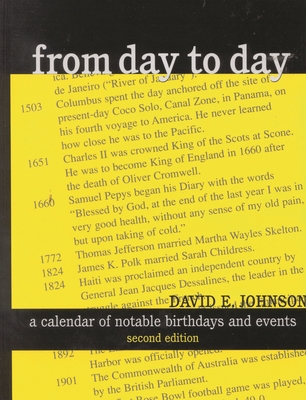 From Day to Day: A Calendar of Notable Birthdays and Events - Johnson, David E