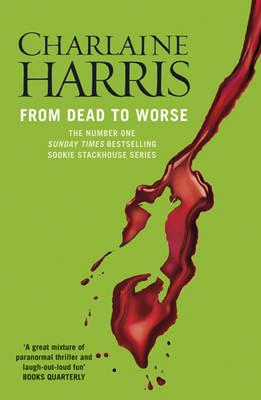 From Dead to Worse: A True Blood Novel - Harris, Charlaine