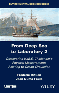 From Deep Sea to Laboratory 2: Discovering H.M.S. Challenger's Physical Measurements Relating to Ocean Circulation