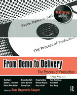 From Demo to Delivery (the Mastering Music Series)