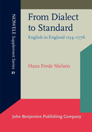 From Dialect to Standard: English in England 1154-1776