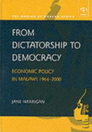 From Dictatorship to Democracy: Economic Policy in Malawi 1964-2000