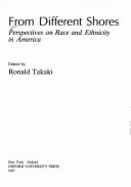 From Different Shores: Perspectives on Race and Ethnicity in America - Takaki, Ronald T (Editor)