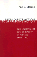 From Direct Action to Affirmative Action: Fair Employment Law and Policy in America, 1933--1972