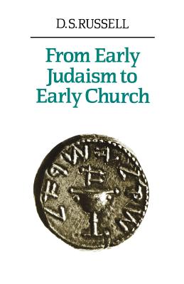From Early Judaism to Early Church - Russell, D. S.