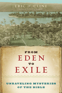 From Eden to Exile: Unraveling Mysteries of the Bible