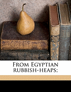 From Egyptian Rubbish-Heaps;