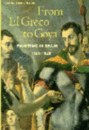 From El Greco to Goya: Painting in Spain 1561-1828