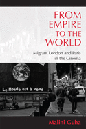 From Empire to the World: Migrant London and Paris in the Cinema