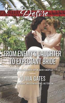 From Enemy's Daughter to Expectant Bride - Gates, Olivia