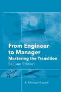From Engineer to Manager: Mastering the Transition, Second Edition