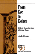 From Eve to Esther: Rabbinic Reconstructions of Biblical Women