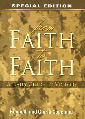 From Faith to Faith: A Daily Guide to Victory - Copeland, Kenneth, and Copeland, Gloria