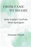From Fame to Shame: Ruby Franke's YouTube Mom Apologizes