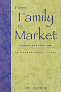 From Family to Market: Labor Allocation in Contemporary China