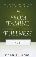 From Famine to Fullness: The Gospel According to Ruth