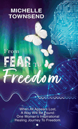 From Fear To Freedom