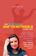 From Fearless to Unf*ckwithable: 9 Simple Steps