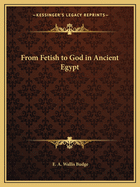 From Fetish to God in Ancient Egypt