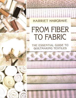 From Fiber to Fabric - Hargrave, Hariett