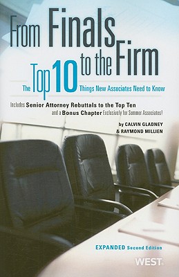 From Finals to the Firm: The Top 10 Things New Associates Need to Know - Gladney, Calvin, and Millien, Raymond