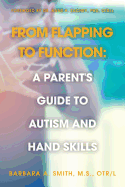 From Flapping to Function: : A Parent's Guide to Autism and Hand Skills