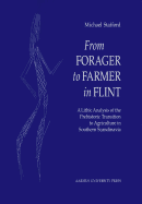 From Forager to Farmer in Flint: A Lithic Analysis of the Prehistoric Transition to Agriculture in Southern Scandinavia