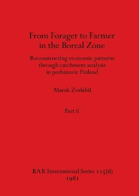 From Forager to Farmer in the Boreal Zone, Part ii: Reconstructing economic patterns through catchment analysis in prehistoric Finland - Zvelebil, Marek