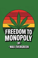 From Freedom to Monopoly: The True Cost of Cannabis Corporate Control
