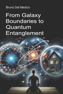 From Galaxy Boundaries to Quantum Entanglement.: Discovering everyday multiverse among insights, paradoxes and mysteries of the new physics