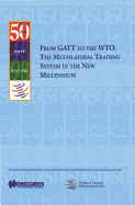 From GATT to the Wto: The Multilateral Trading System in the New Millennium: The Multilateral Trading System in the New Millennium