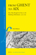 From Ghent to AIX: How They Brought the News in the Habsburg Netherlands, 1550-1700