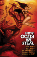 From Gods We Steal: Tales of the Barbarian - Noble, D F, and Mansfield, Rich, and Noble, Kyle