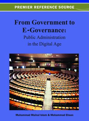 From Government to E-Governance: Public Administration in the Digital Age - Islam, Muhammad Muinul, and Ehsan, Mohammad