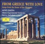 From Greece with Love: Songs from the Home of the Olympics - Agnes Baltsa/Athens Experimental Orchestra/Xarhakos