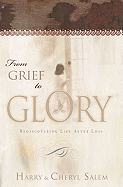 From Grief to Glory: Rediscovering Life After Loss