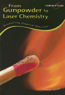 From Gunpowder to Laser Chemistry: Discovering Chemical Reactions - Solway, Andrew