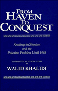 From Haven to Conquest: Readings in Zionism & the Palestine Problem Until 1948