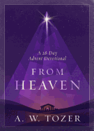 From Heaven: A 28-Day Advent Devotional