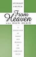 From Heaven and Back Again: A Collection of Poems and Musings on the Christian Faith