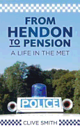 From Hendon to Pension: A Life in the Met