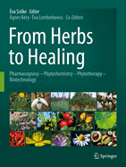 From Herbs to Healing: Pharmacognosy - Phytochemistry - Phytotherapy - Biotechnology