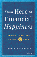 From Here to Financial Happiness: Enrich Your Life in Just 77 Days
