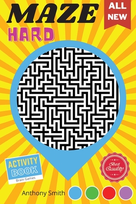 From Here to There 120 Hard Challenging Mazes For Adults Brain Games For Adults For Stress Relieving and Relaxation! - Smith, Anthony