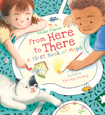 From Here to There: A First Book of Maps - French, Vivian