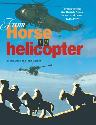 From Horse to Helicopter - Sutton, John